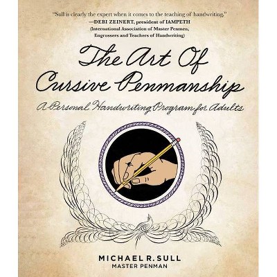 The Art of Cursive Penmanship - by  Michael R Sull (Hardcover)