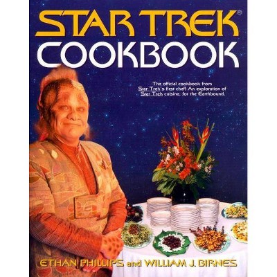 Star Trek Cookbook - by  Ethan Phillips & William J Birnes (Paperback)