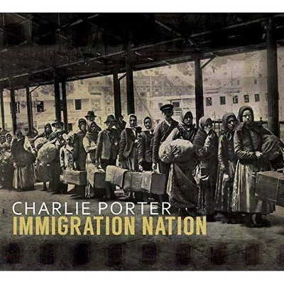 Charlie Porter - Immigration Nation (CD)