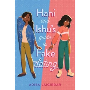Hani and Ishu's Guide to Fake Dating - by  Adiba Jaigirdar (Paperback) - 1 of 1