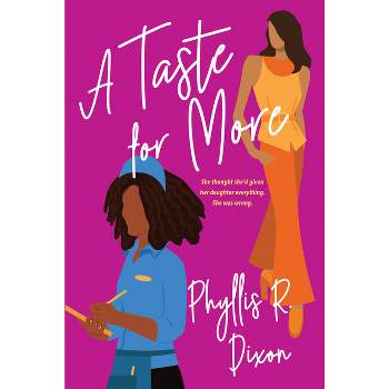 A Taste for More - by  Phyllis R Dixon (Paperback)