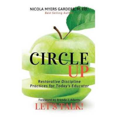 Circle Up, Let's Talk! - by  Nicola Myers Gardere (Paperback)