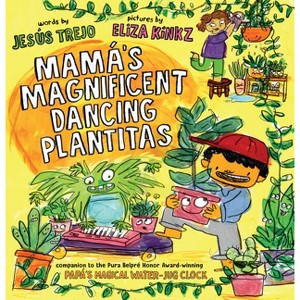 Mamá's Magnificent Dancing Plantitas - (Little Jesús) by  Jesús Trejo (Hardcover) - 1 of 1