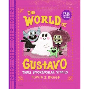 The World of Gustavo: Three Spooktacular Stories - by  Flavia Z Drago (Mixed Media Product) - 1 of 1