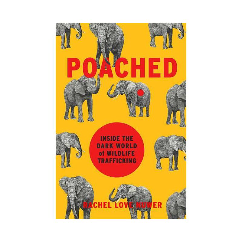 Poached - (Merloyd Lawrence Book) by  Rachel Love Nuwer (Hardcover), 1 of 2