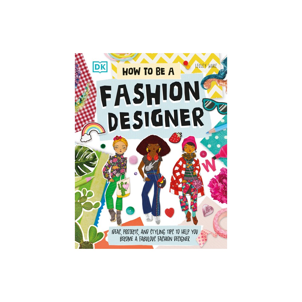 How to Be a Fashion Designer - (Careers for Kids) by Lesley Ware (Paperback)