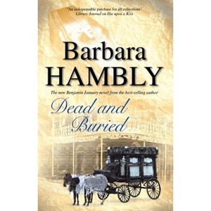 Dead and Buried - (Benjamin January Historical Mystery) by  Barbara Hambly (Hardcover) - 1 of 1