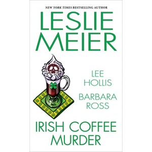 Irish Coffee Murder - by Leslie Meier & Lee Hollis & Barbara Ross - 1 of 1