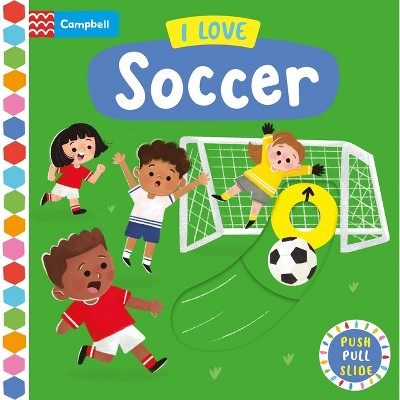I Love Soccer - by  Campbell Books (Board Book)