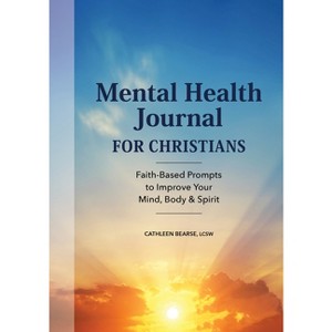 Mental Health Journal for Christians - by  Cathleen Bearse (Paperback) - 1 of 1