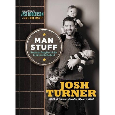 Man Stuff - by  Josh Turner (Hardcover)