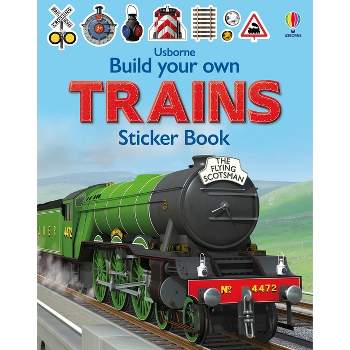 Build Your Own Trains Sticker Book - (Build Your Own Sticker Book) by  Simon Tudhope (Paperback)