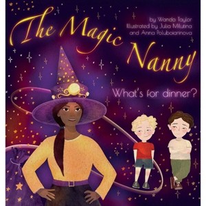 The Magic Nanny - by  Wanda Taylor (Hardcover) - 1 of 1