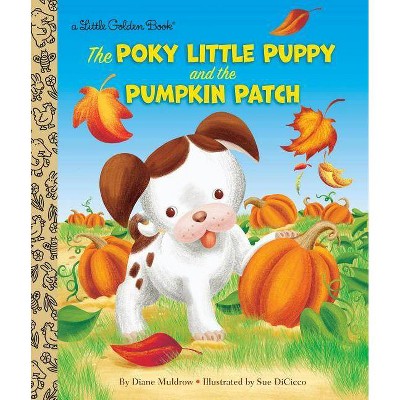 The Poky Little Puppy and the Pumpkin Patch - (Little Golden Book) by Diane Muldrow (Hardcover)