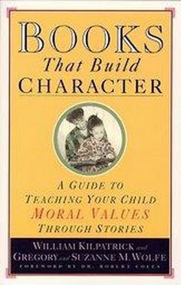 Books That Build Character - by  William Kilpatrick (Paperback)