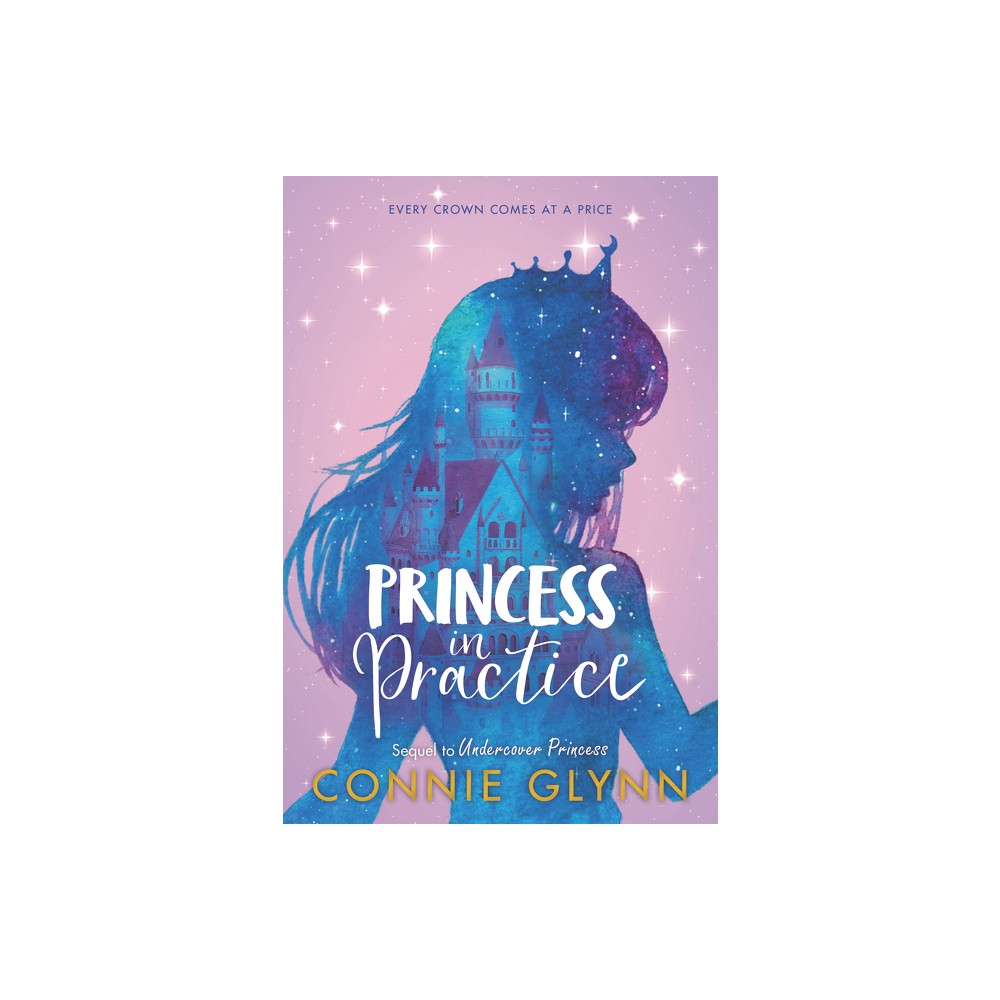 ISBN 9780062847850 product image for The Rosewood Chronicles #2: Princess in Practice - by Connie Glynn (Paperback) | upcitemdb.com