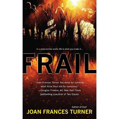 Frail - (Resurgam Novel) by  Joan Frances Turner (Paperback)