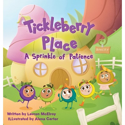 A Sprinkle of Patience - (Tickleberry Place) by  Lauren McElroy (Hardcover)