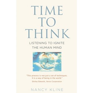 Time to Think - by  Nancy Kline (Paperback) - 1 of 1