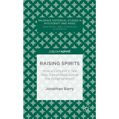 Raising Spirits - (Palgrave Historical Studies in Witchcraft and Magic) by  J Barry (Hardcover)