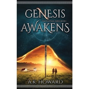 Genesis Awakens - (Footnail) by  A K Howard (Paperback) - 1 of 1