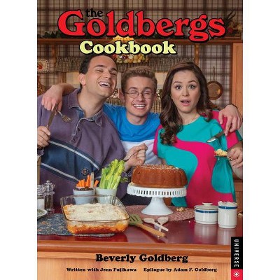 The Goldbergs Cookbook - by  Beverly Goldberg & Jenn Fujikawa (Hardcover)