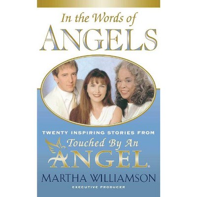 In the Words of Angels - by  Martha Williamson (Paperback)