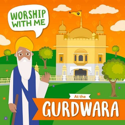 At the Gurdwara - (Worship with Me) by  Shalini Vallepur (Hardcover)