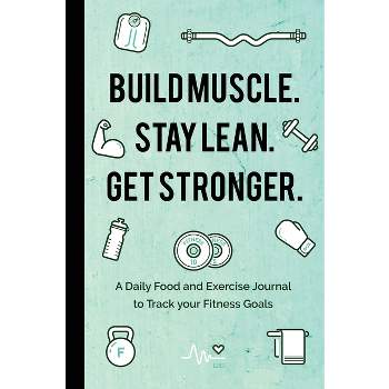 Build Muscle. Stay Lean. Get Stronger. - by  Mango Publishers (Paperback)