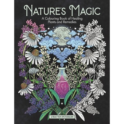 Nature's Magic - by  Stratten Peterson (Paperback)