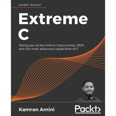 Extreme C - by  Kamran Amini (Paperback)