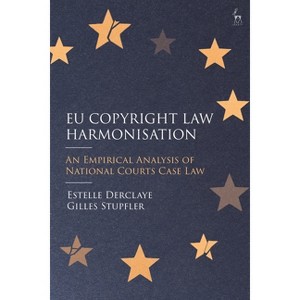EU Copyright Law Harmonisation - by  Estelle Derclaye & Gilles Stupfler (Hardcover) - 1 of 1