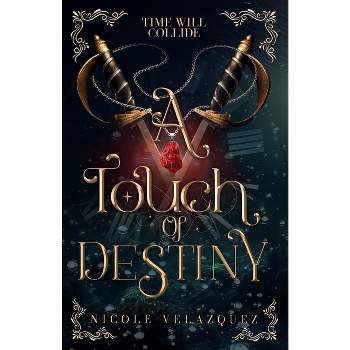 A Touch of Destiny - by  Nicole Velazquez (Paperback)