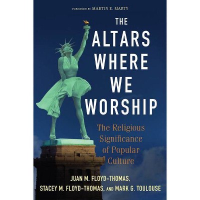 The Altars Where We Worship - by  Mark Toulouse (Paperback)