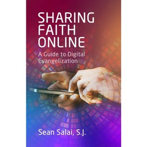 Sharing Faith Online - by  Sean Salai Sj (Paperback) - 1 of 1