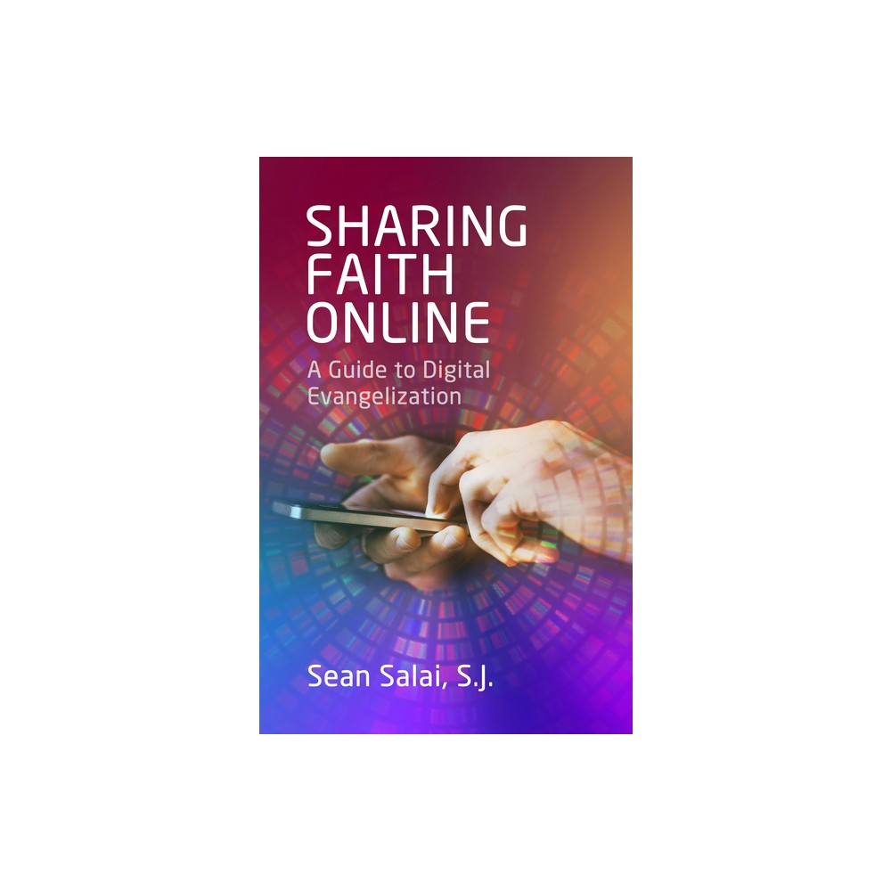 Sharing Faith Online - by Sean Salai Sj (Paperback)