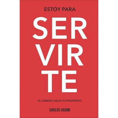 Estoy Para Servirte - by  Carlos Agami (Paperback)