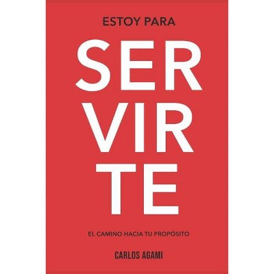 Estoy Para Servirte - by  Carlos Agami (Paperback)