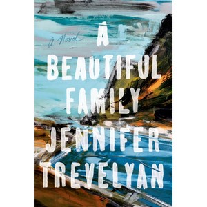 A Beautiful Family - by  Jennifer Trevelyan (Hardcover) - 1 of 1
