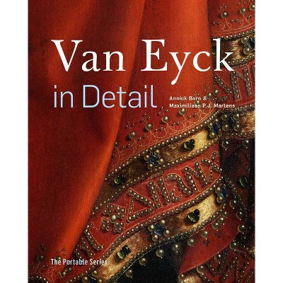 Van Eyck in Detail Portable - by  Maximiliaan P J Martens & Annick Born (Hardcover)