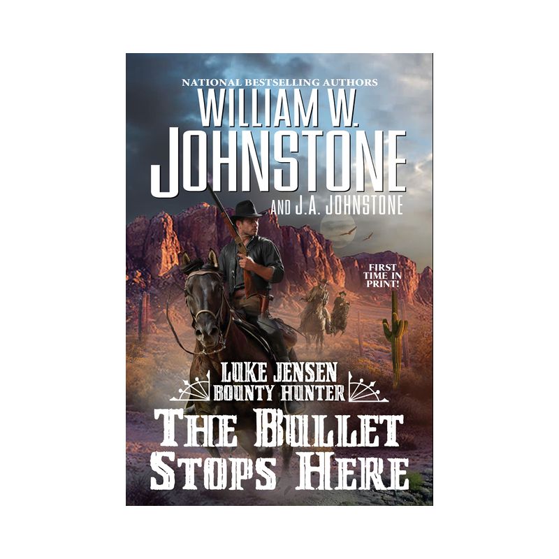 The Bullet Stops Here - (Luke Jensen Bounty Hunter) by  William W Johnstone & J a Johnstone (Paperback), 1 of 2