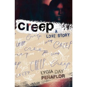 Creep: A Love Story - by Lygia Day Peñaflor - 1 of 1