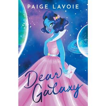 Dear Galaxy - by Paige Lavoie
