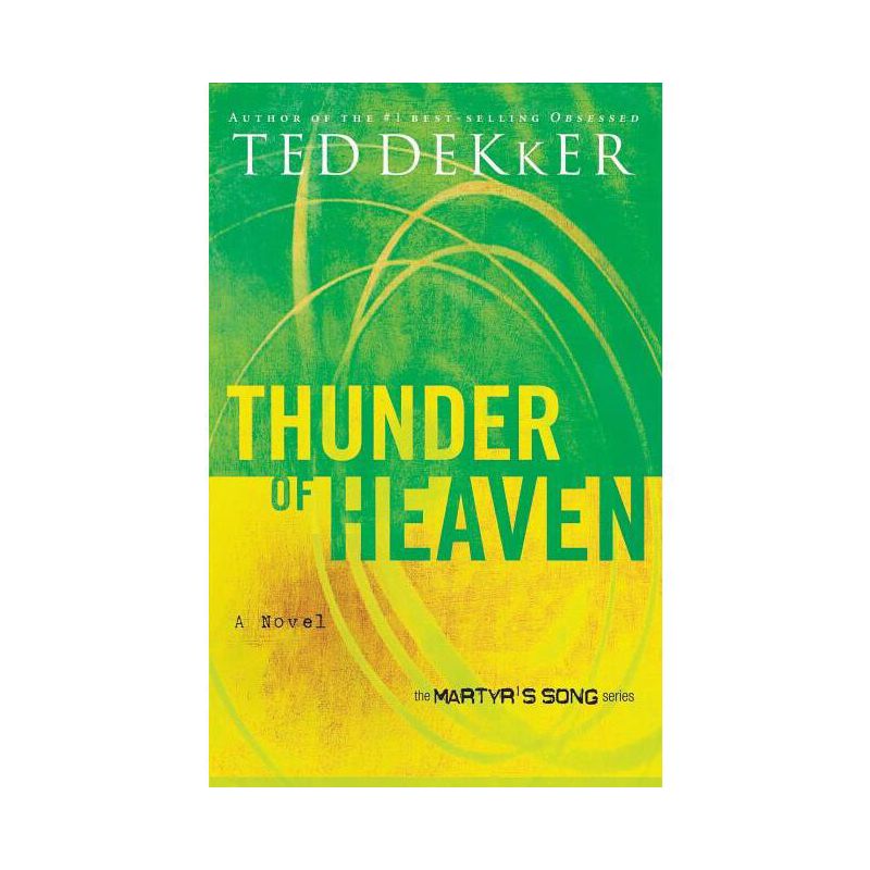 Thunder of Heaven - (Heaven Trilogy) by  Ted Dekker (Paperback), 1 of 2