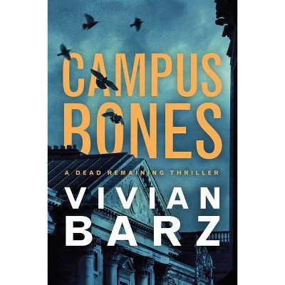 Campus Bones - (Dead Remaining) by  Vivian Barz (Paperback)