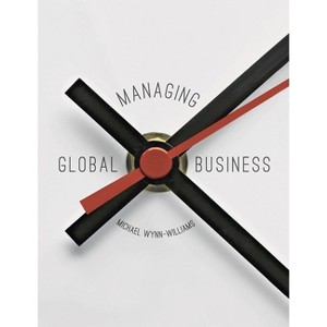 Managing Global Business - by  Michael Wynn-Williams (Paperback) - 1 of 1