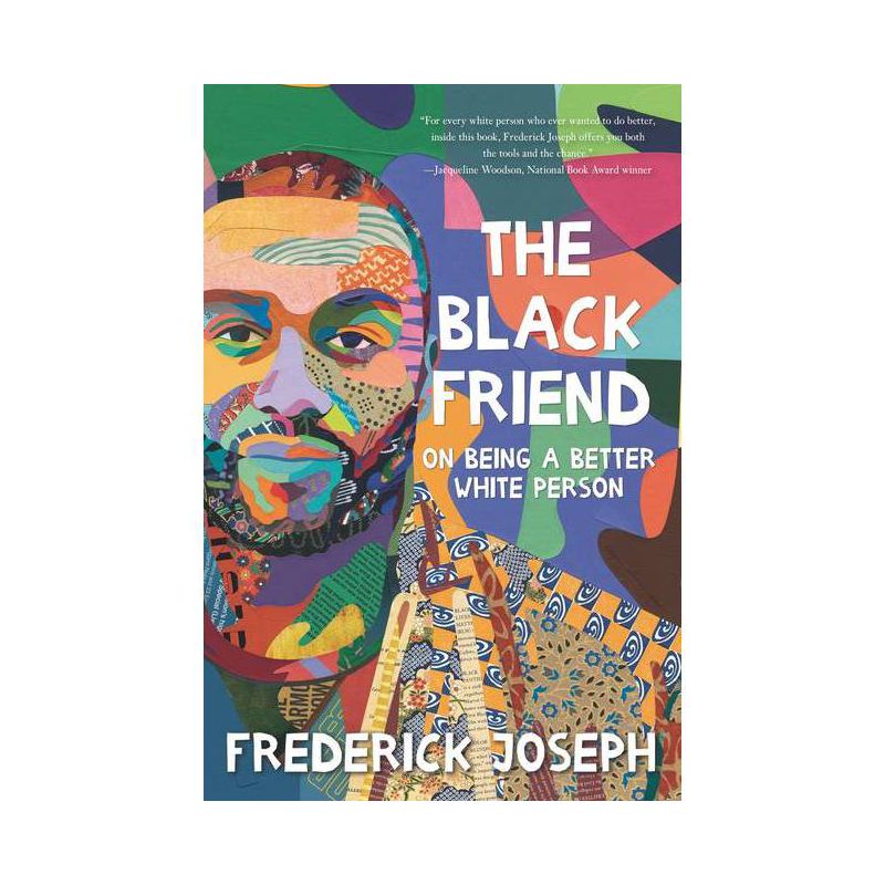 The Black Friend: On Being a Better White Person - by Frederick Joseph (Hardcover), 1 of 2