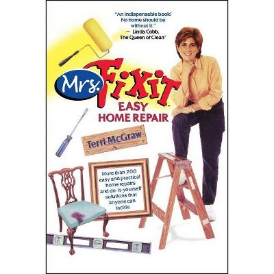  Mrs. Fixit Easy Home Repair - by  Terri McGraw (Paperback) 