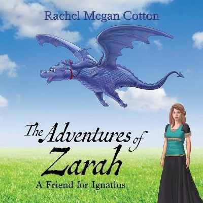 The Adventures of Zarah - by  Rachel Megan Cotton (Paperback)