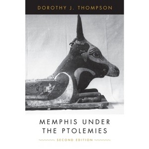 Memphis Under the Ptolemies - 2nd Edition by  Dorothy J Thompson (Paperback) - 1 of 1